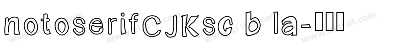notoserifCJKsc b la字体转换